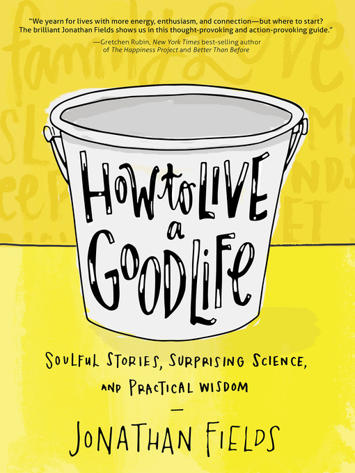 Title details for How to Live a Good Life by Jonathan Fields - Available